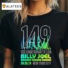 149 The Countdown To 150 Billy Joel Madison Square Garden August 6, 2024 New York City Shirt