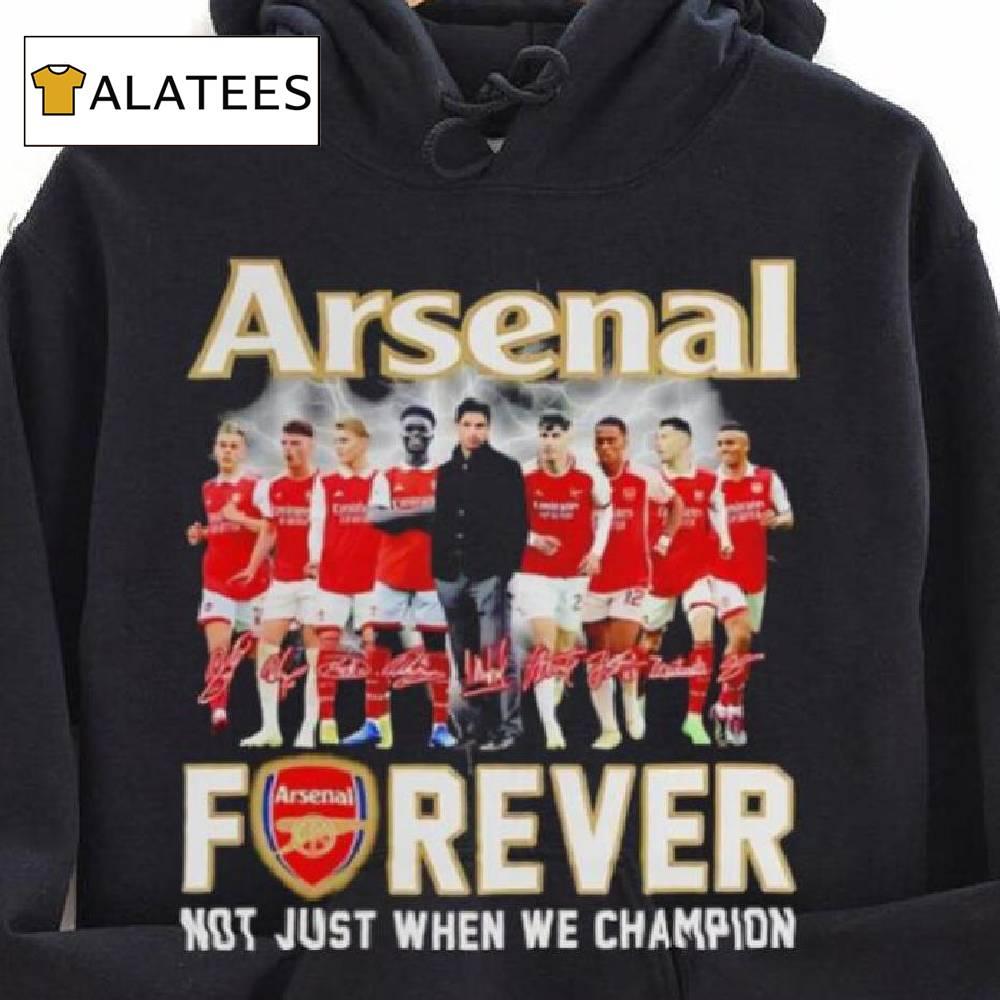 Arsenal Forever Not Just When We Champion Signatures Shirt