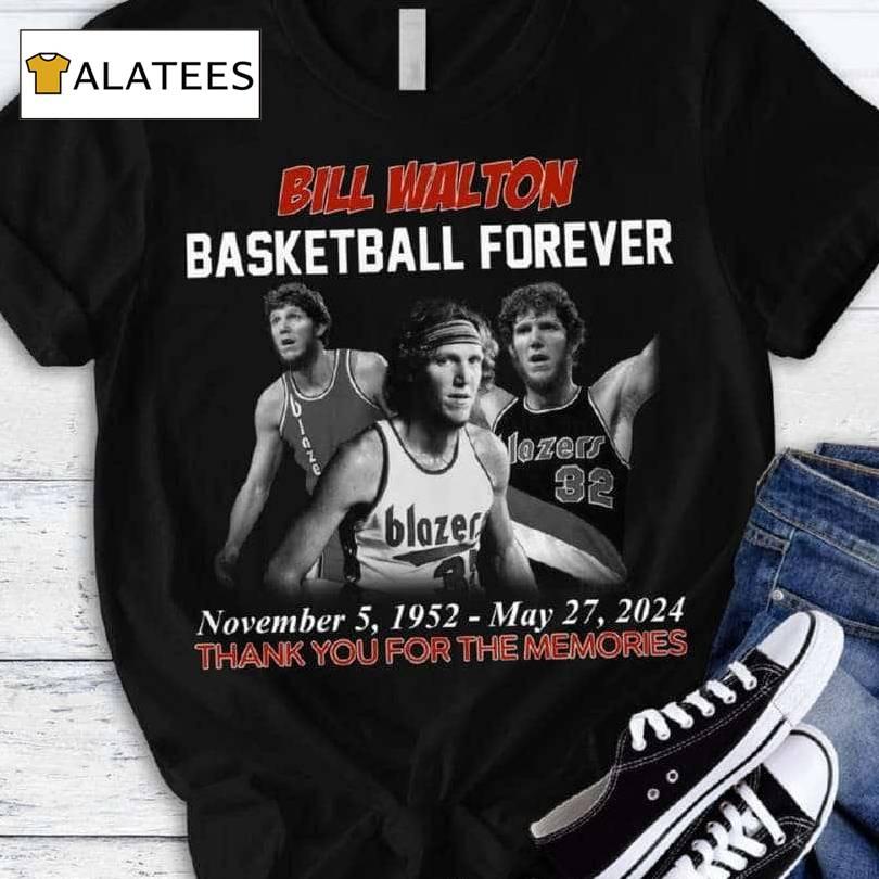 Bill Walton Basketball Forever 1952-2024 Thank You For The Memories Shirt