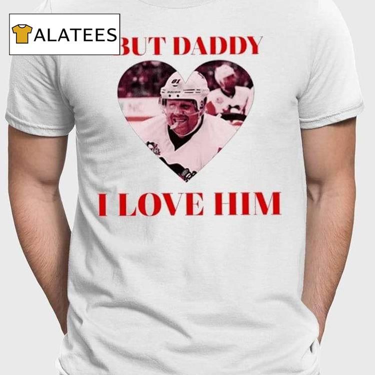 But Daddy I Love Him Phil Kessels Shirt