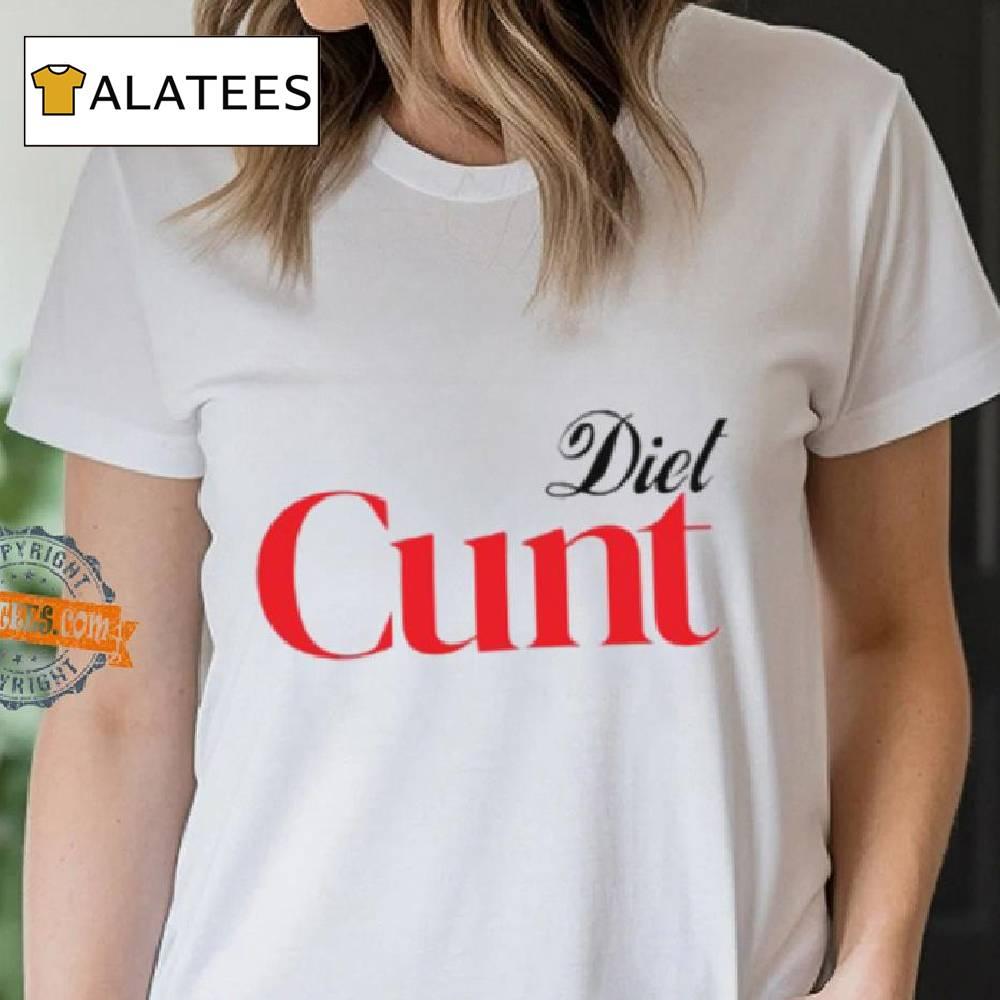 Diet Cunt Shirt