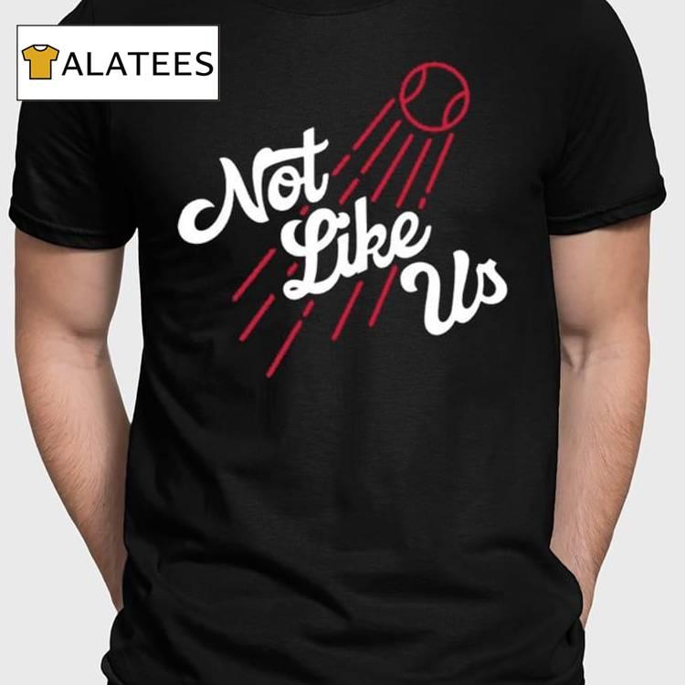 Dodgers Not Like Us Shirt