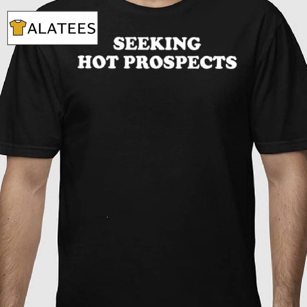 Ellesong Seeking Hot Prospects Shirt