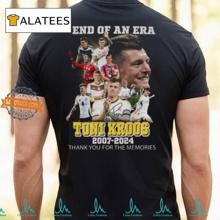 End Of An Era Toni Kroos 2007 2024 Thank You For The Memories T Shirt