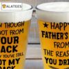 Even Though I'm Not From Your Sack I Know You've Still Got My Back Beer Glass
