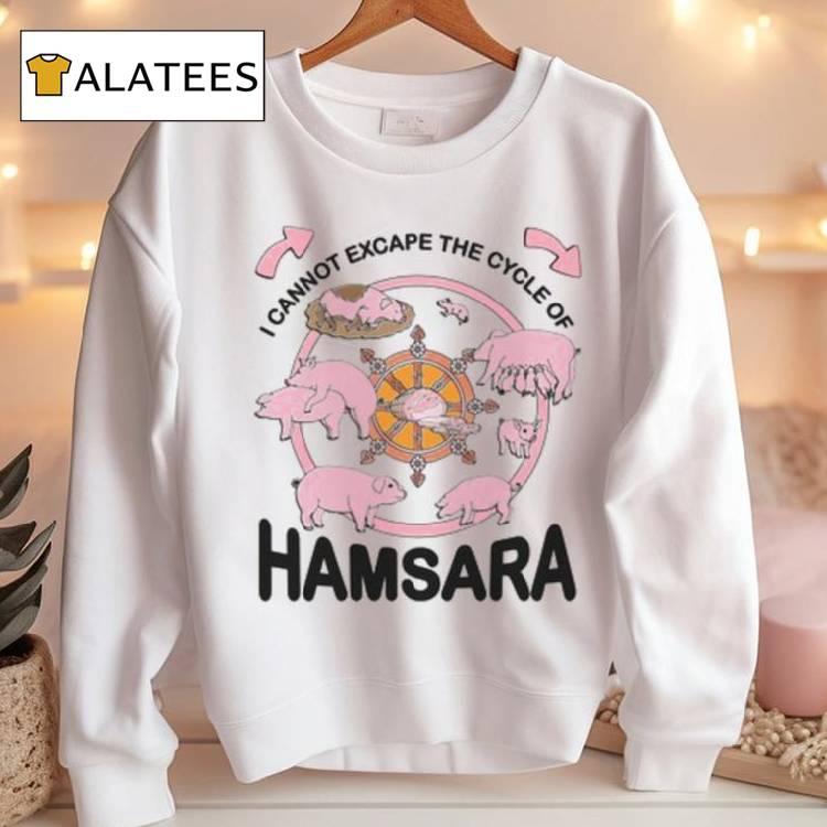 I Cannot Escape The Cycle Of Hamsara. Shirt