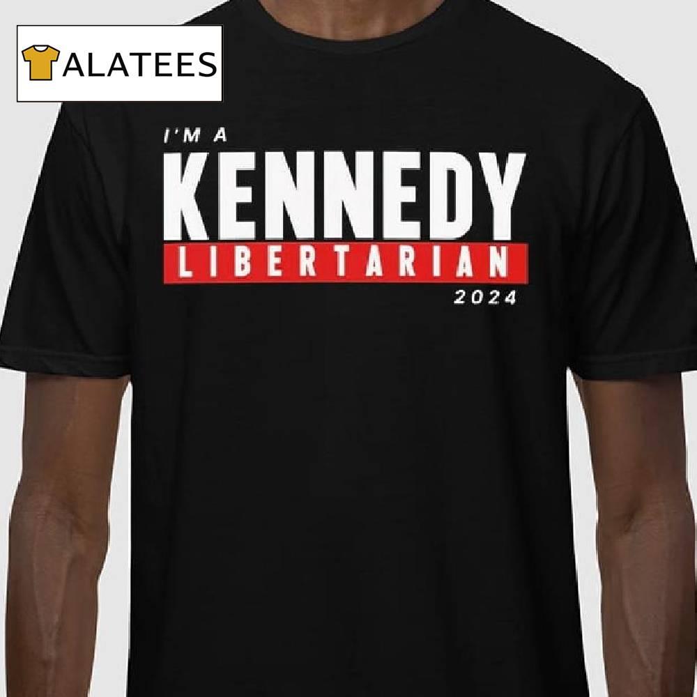 I'm A Kennedy Libertarian 2024 Shirt