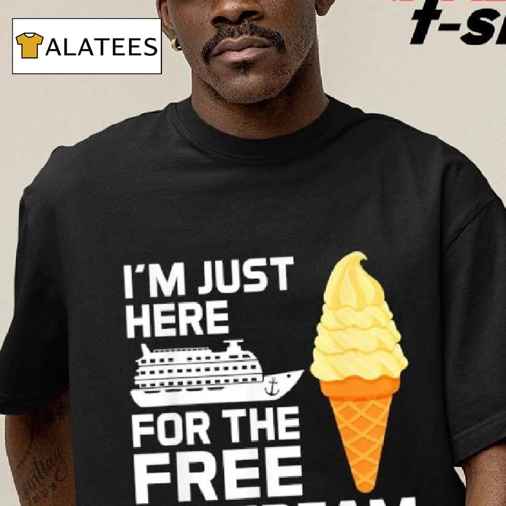 I'm Just Here For The Free Ice Cream 2024 Shirt