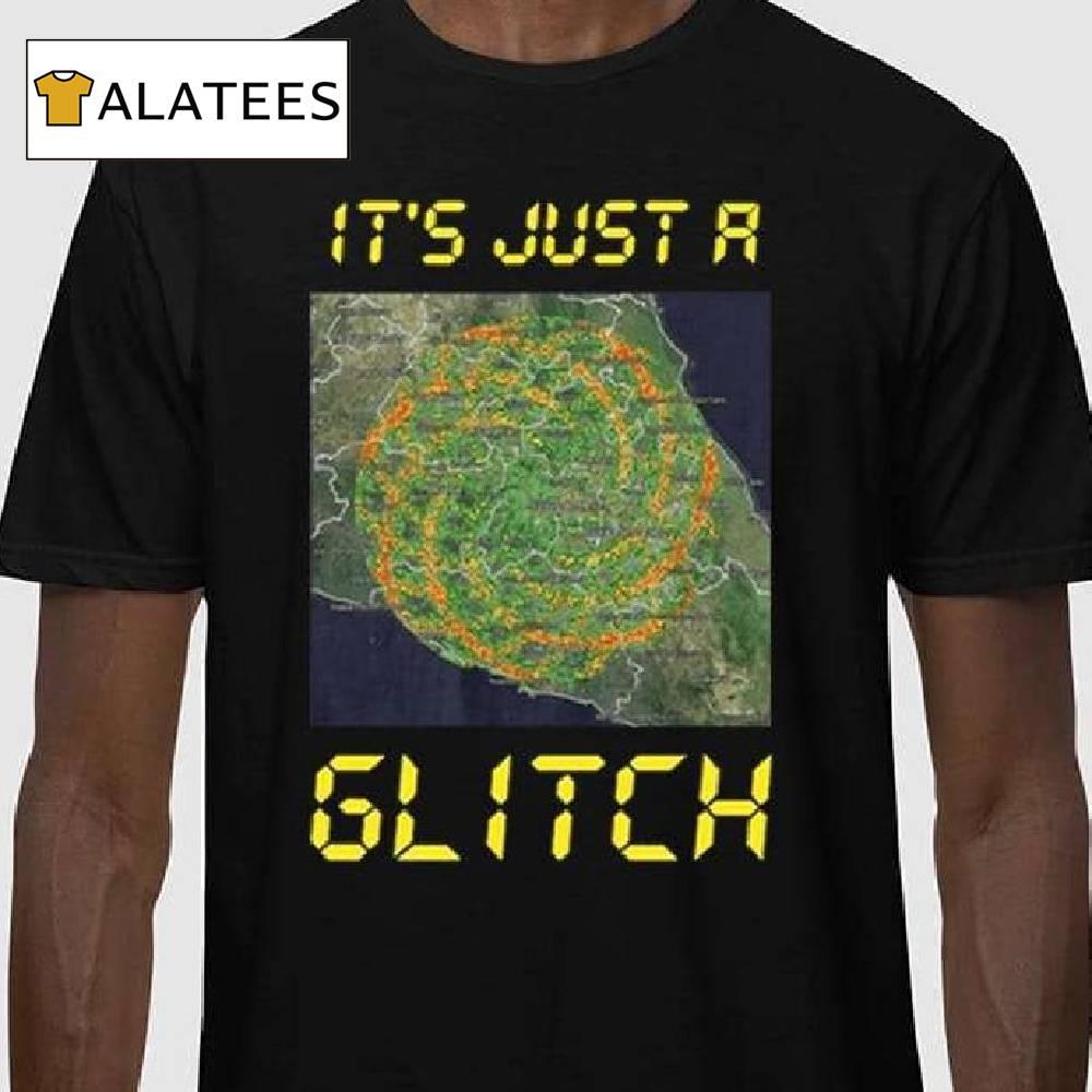 It's Just A Glitch Stop Weather Modification Shirt