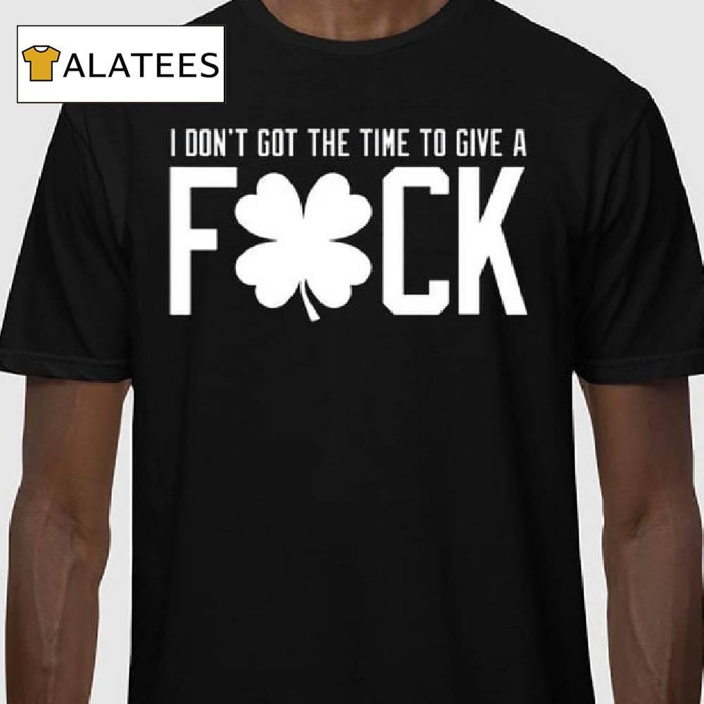 Jaylen Brown I Don't Got The Time To Give A Fuck Shirt