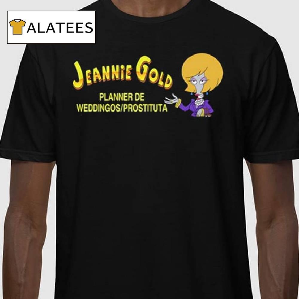 Jeannie Gold Planner De Weddingos Prostituta Shirt