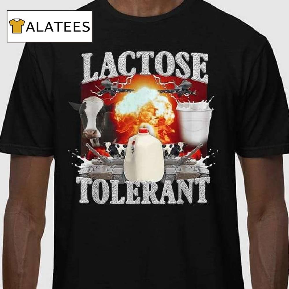 Lactose Tolerant Shirt