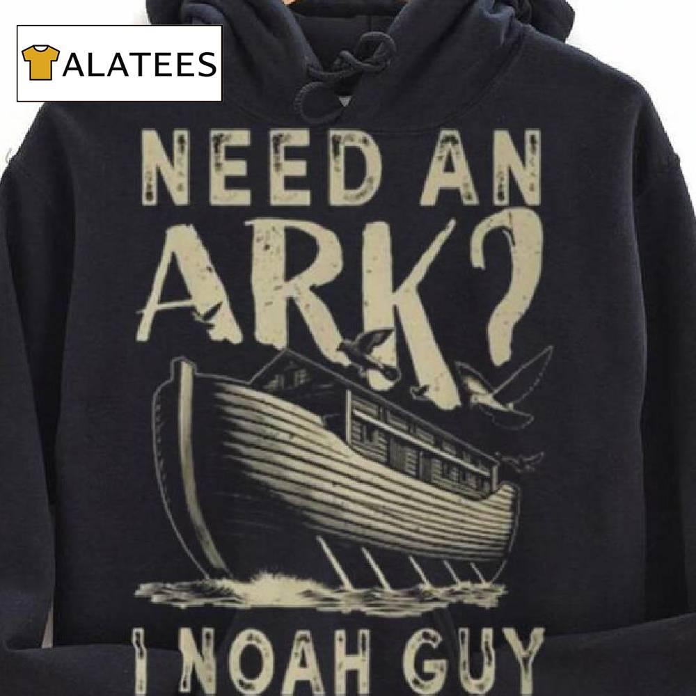 Need An Ark I Noah Guy Christian Religion God Bible T Shirt