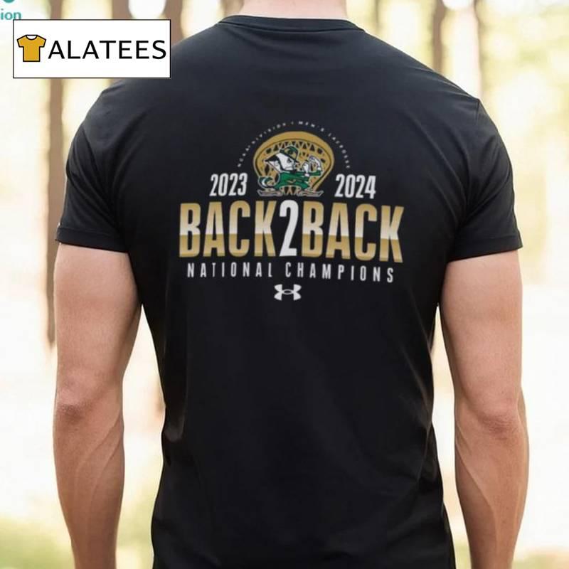 Notre Dame Fighting Irish Back To Back Ncaa Men’s Lacrosse National Champions T Shirts