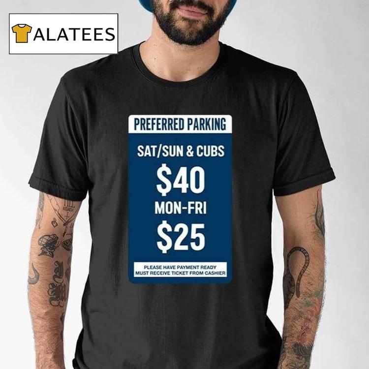 Preferred Parking Please Have Payment Ready Must Receive Ticket From Cashier Shirt