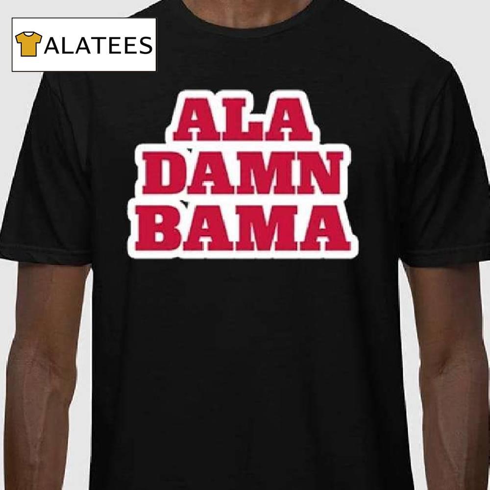 Roll Tide Willie Ala Damn Bama Shirt