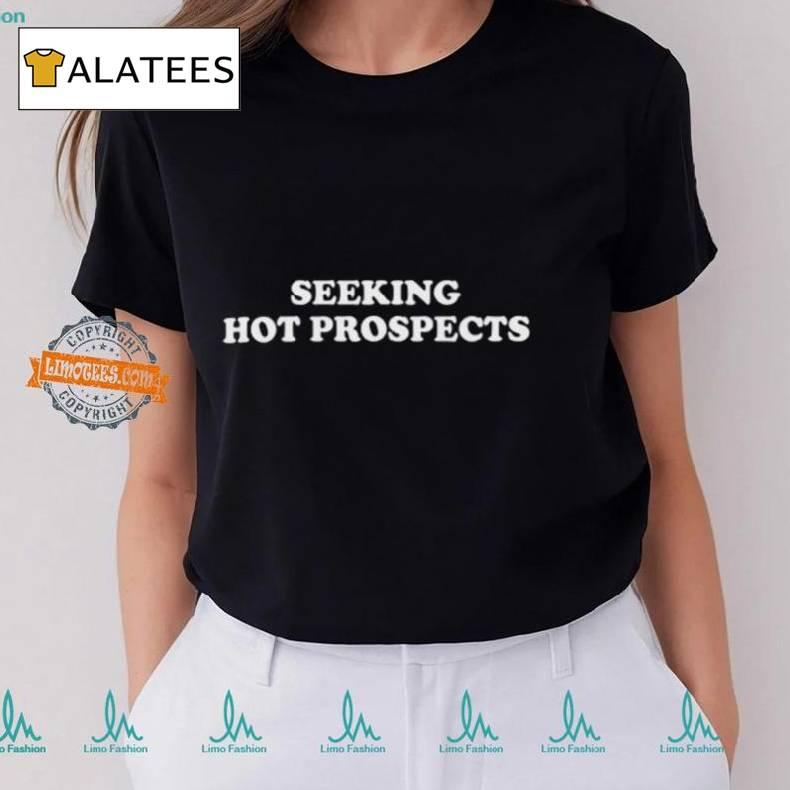 Seeking Hot Prospects Shirt