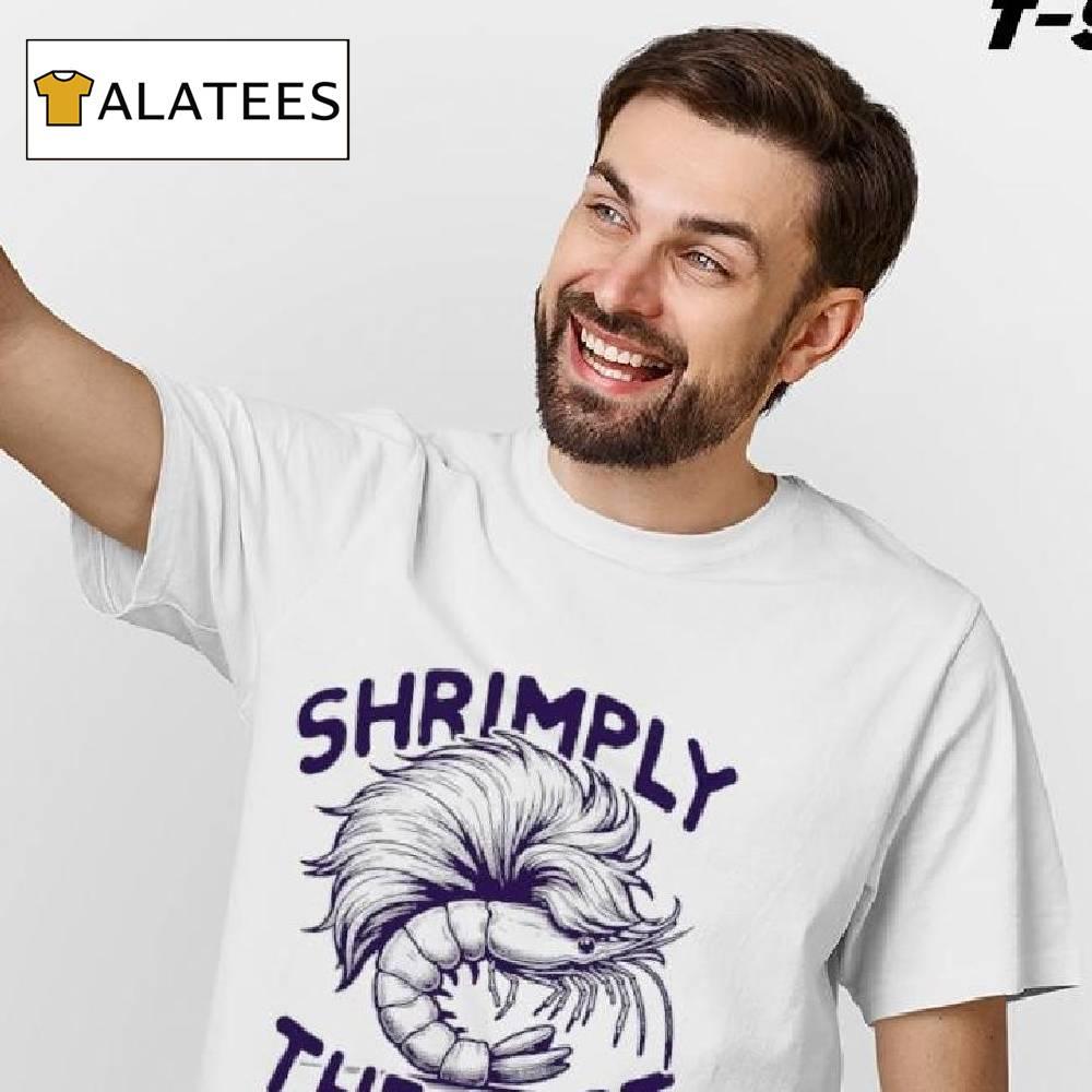 Shrimply The Best Funny Shirt