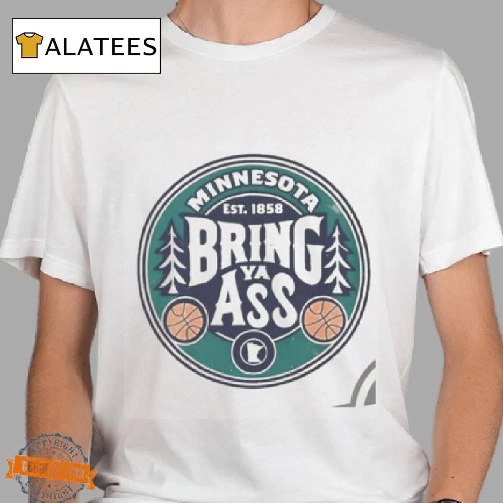 Timberwolves 2024 Bring Ya Ass Shirt