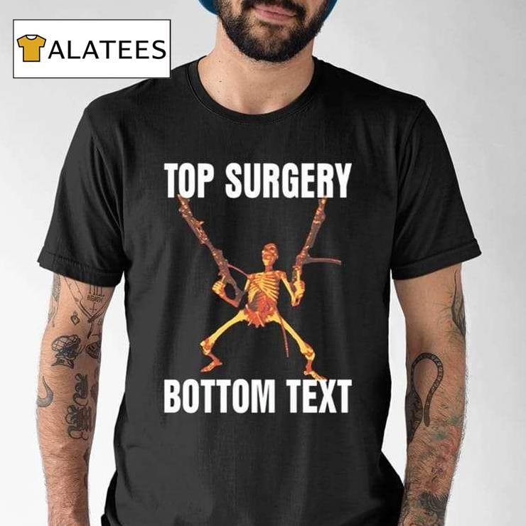 Top Surgery Bottom Text Shirt