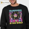 Transphobia Has No Place In This World Shirt