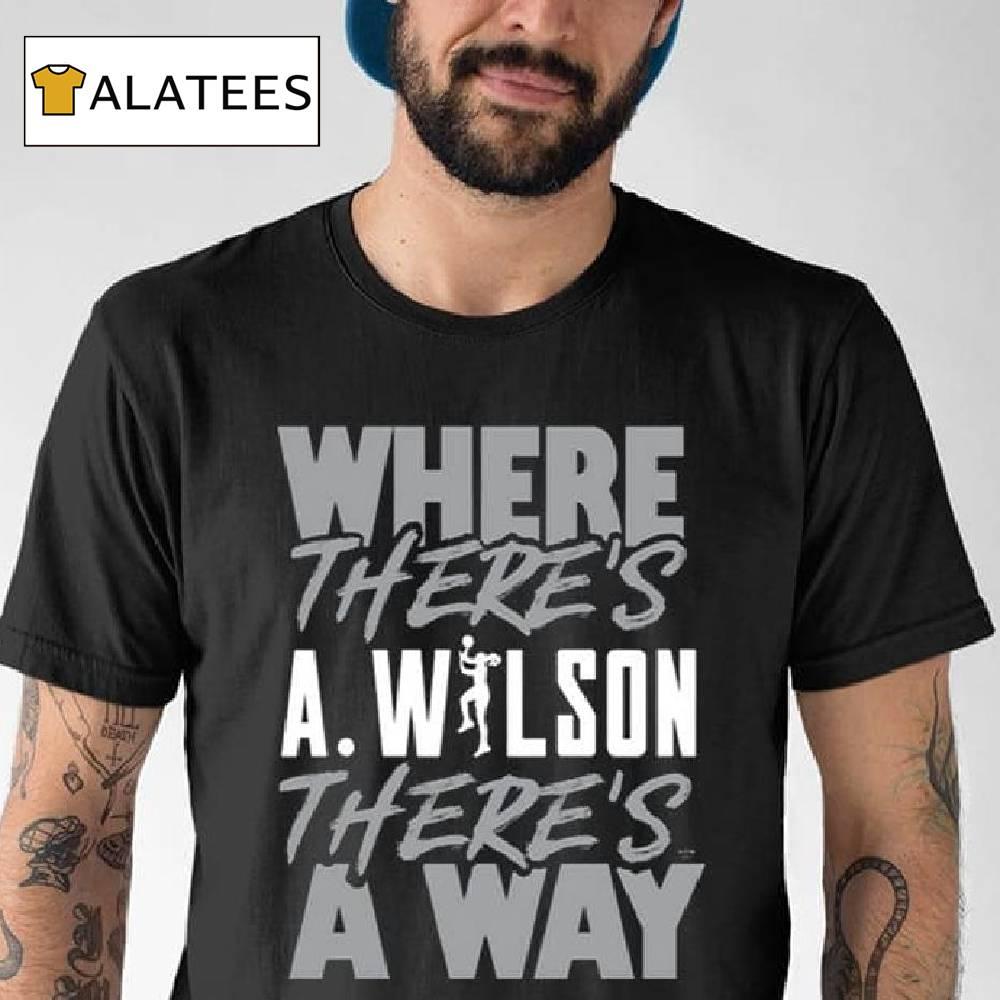 Where There's A.wilson There's A Way Shirt