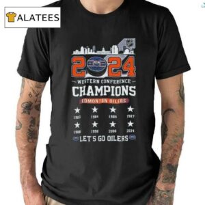 2024 Edmonton Oilers Western Conference Champions Go Oilers Shirt