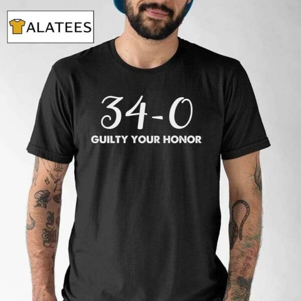34-0 Guilty Your Honor Shirt