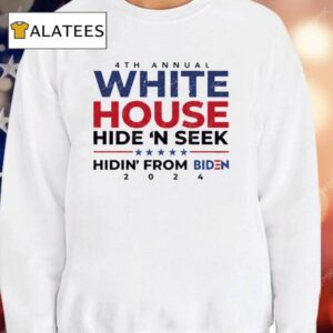 4th Annual White House Hide N Seek Hidin’ From Biden 2024 Shirt