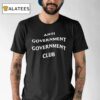 Anti Government Club Shirt
