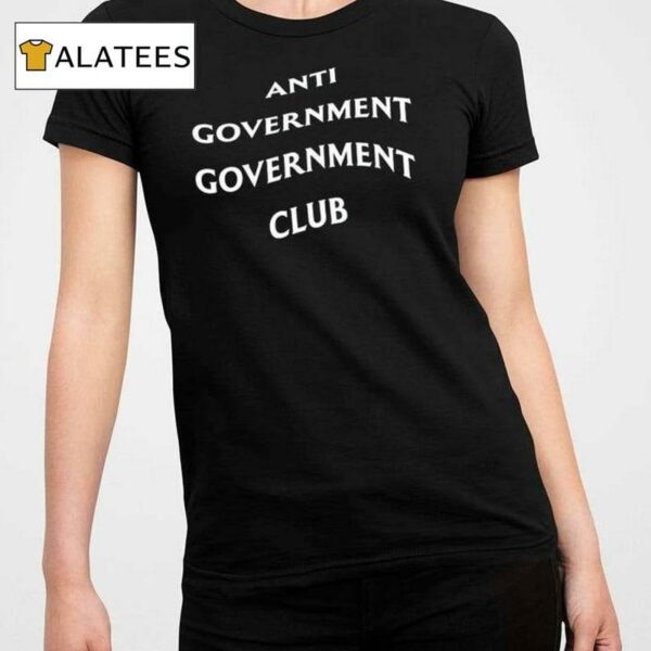 Anti Government Club Shirt