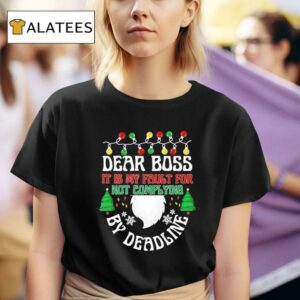 Dear Boss It Is My Fault For Not Complying By Deadline Merry Christmas Tshirt