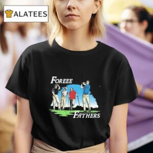 Foreee Fathers Golf Tshirt