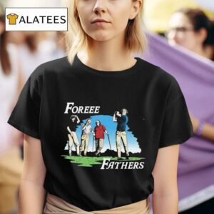 Foreee Fathers Golfing S Tshirt