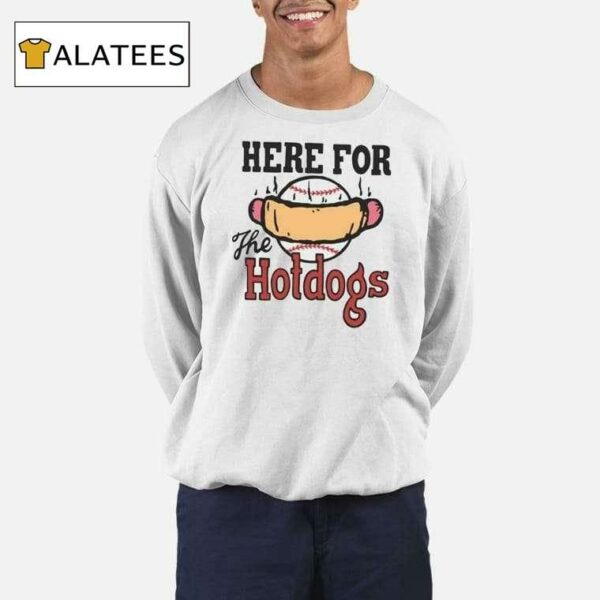 Here For The Hotdogs Baseball Shirt