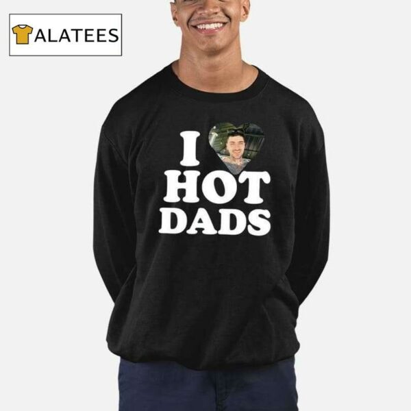 I Love Hot Dads Zaddy Zayn Shirt
