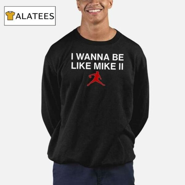I Wanna Be Like Mike Ii Shirt