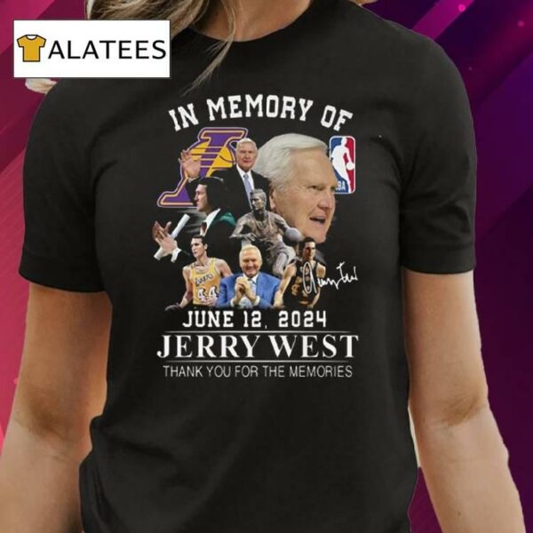 In Memory Of June 12 2024 Jerry West Thank You For The Memories T Shirt