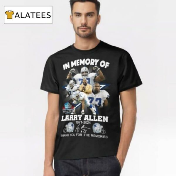 In Memory Of Larry Allen 1971-2024 Thank You For The Memories Hall Of Fame Shirt
