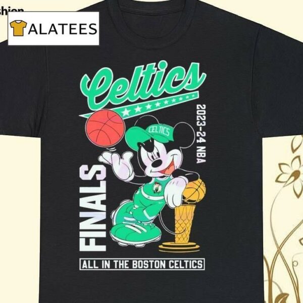 Mickey 2024 Nba Finals All In The Boston Celtics Shirt
