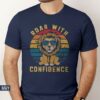 Roar With Confidence Shirt