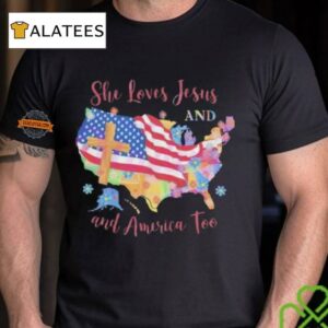 She Loves Jesus And America Too 4th Of July Shirt