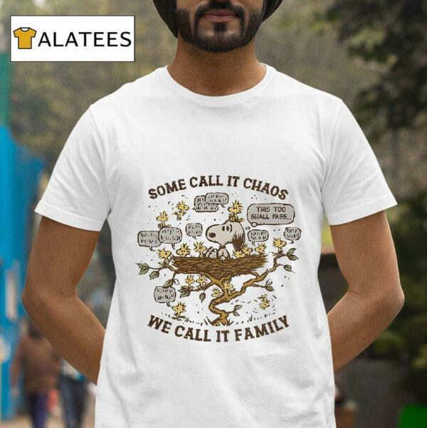 Snoopy Some Call It Chaos We Call It Family Tshirt
